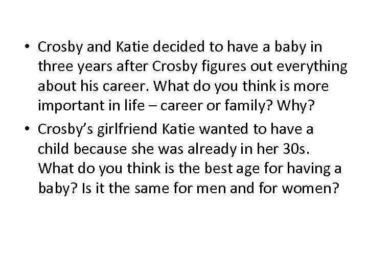  • Crosby and Katie decided to have a baby in three years after