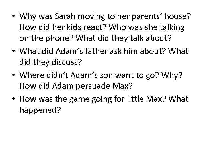  • Why was Sarah moving to her parents’ house? How did her kids