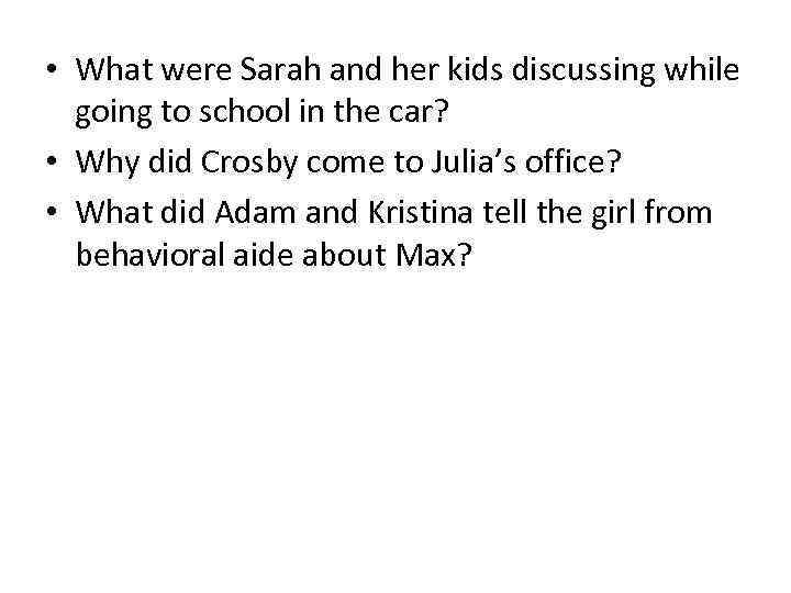  • What were Sarah and her kids discussing while going to school in