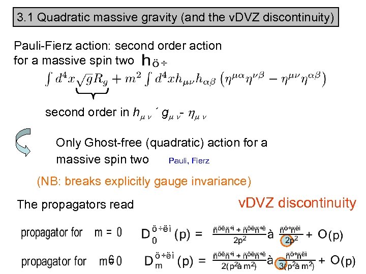 3. 1 Quadratic massive gravity (and the v. DVZ discontinuity) Pauli-Fierz action: second order