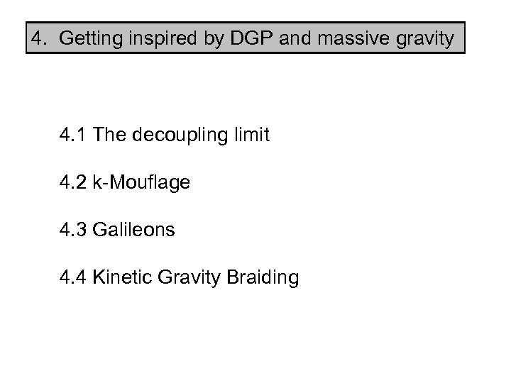 4. Getting inspired by DGP and massive gravity 4. 1 The decoupling limit 4.