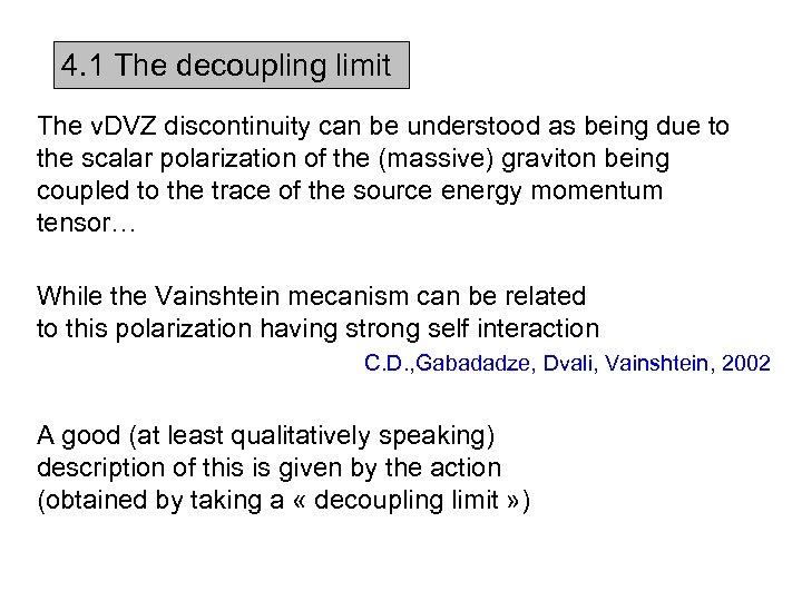 4. 1 The decoupling limit The v. DVZ discontinuity can be understood as being