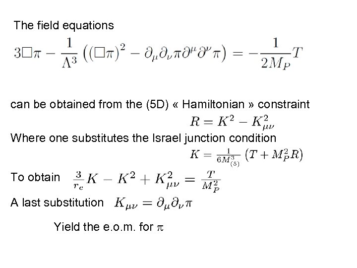 The field equations can be obtained from the (5 D) « Hamiltonian » constraint