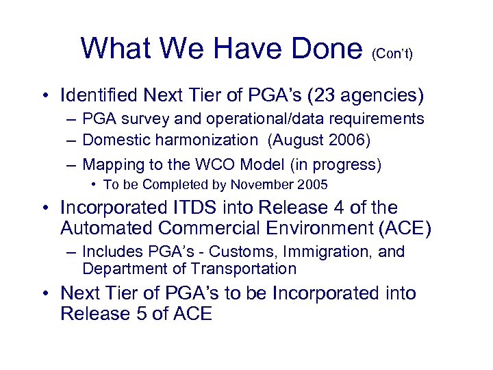 What We Have Done (Con’t) • Identified Next Tier of PGA’s (23 agencies) –