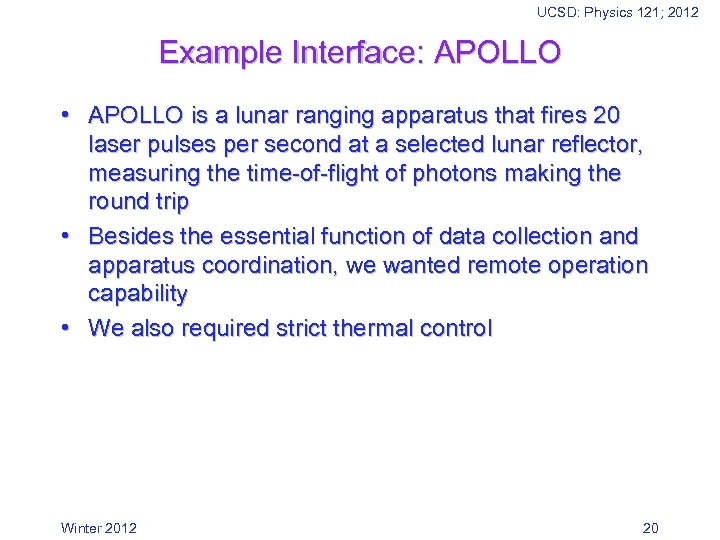 UCSD: Physics 121; 2012 Example Interface: APOLLO • APOLLO is a lunar ranging apparatus