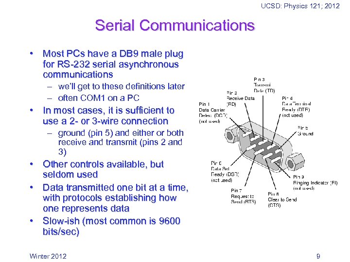 UCSD: Physics 121; 2012 Serial Communications • Most PCs have a DB 9 male