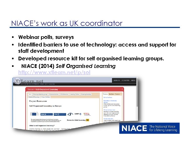 NIACE’s work as UK coordinator • Webinar polls, surveys • Identified barriers to use