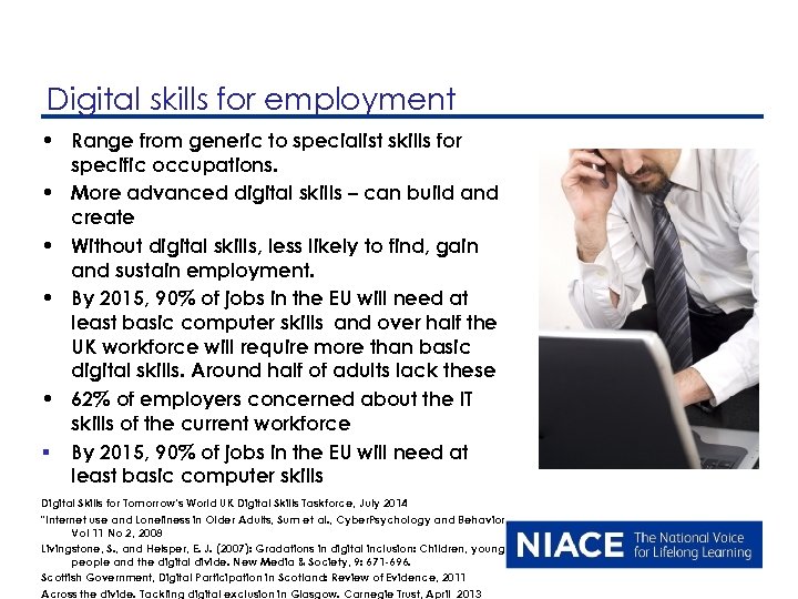 Digital skills for employment • Range from generic to specialist skills for specific occupations.