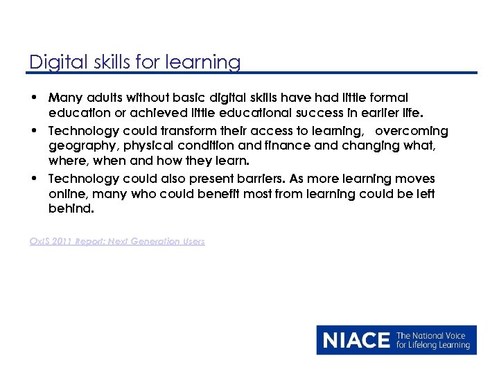 Digital skills for learning • Many adults without basic digital skills have had little