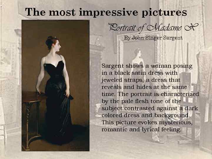 The most impressive pictures Portrait of Madame X By John Singer Sargent shows a