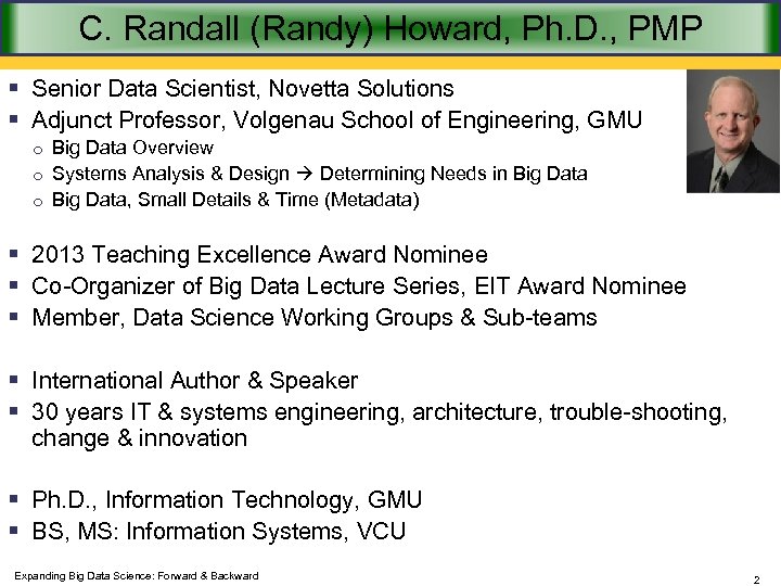 C. Randall (Randy) Howard, Ph. D. , PMP § Senior Data Scientist, Novetta Solutions