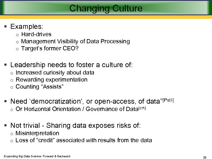 Changing Culture § Examples: o Hard-drives o Management Visibility of Data Processing o Target’s