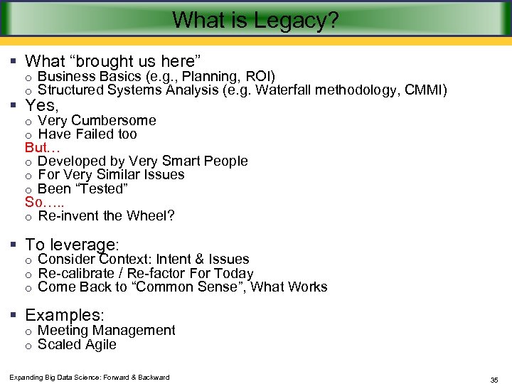 What is Legacy? § What “brought us here” o Business Basics (e. g. ,