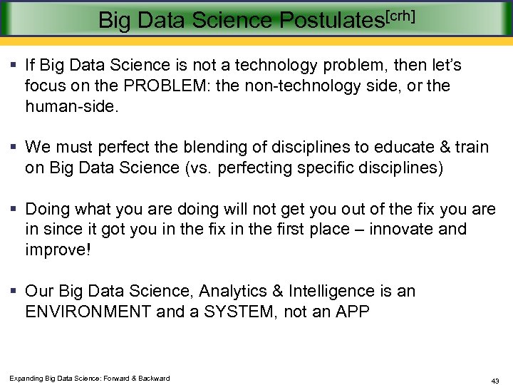 Big Data Science Postulates[crh] § If Big Data Science is not a technology problem,