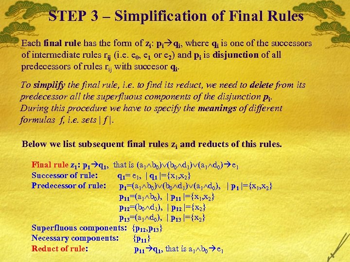 STEP 3 – Simplification of Final Rules Each final rule has the form of