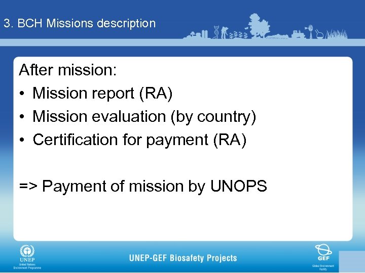 3. BCH Missions description After mission: • Mission report (RA) • Mission evaluation (by