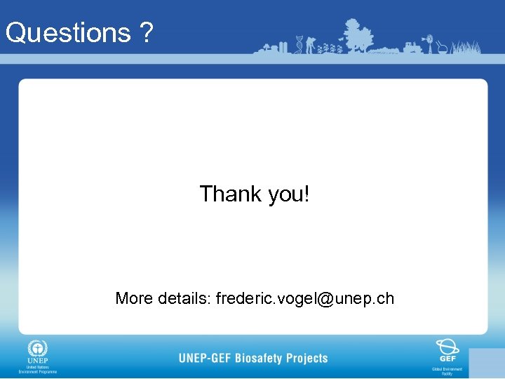 Questions ? Thank you! More details: frederic. vogel@unep. ch 