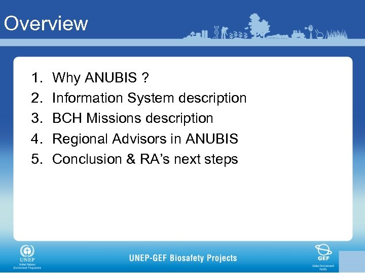 Overview 1. 2. 3. 4. 5. Why ANUBIS ? Information System description BCH Missions