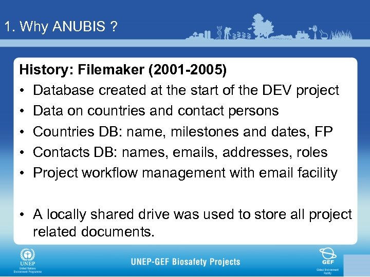 1. Why ANUBIS ? History: Filemaker (2001 -2005) • Database created at the start