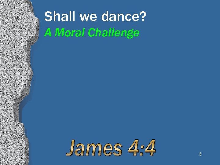 Shall we dance? A Moral Challenge 3 