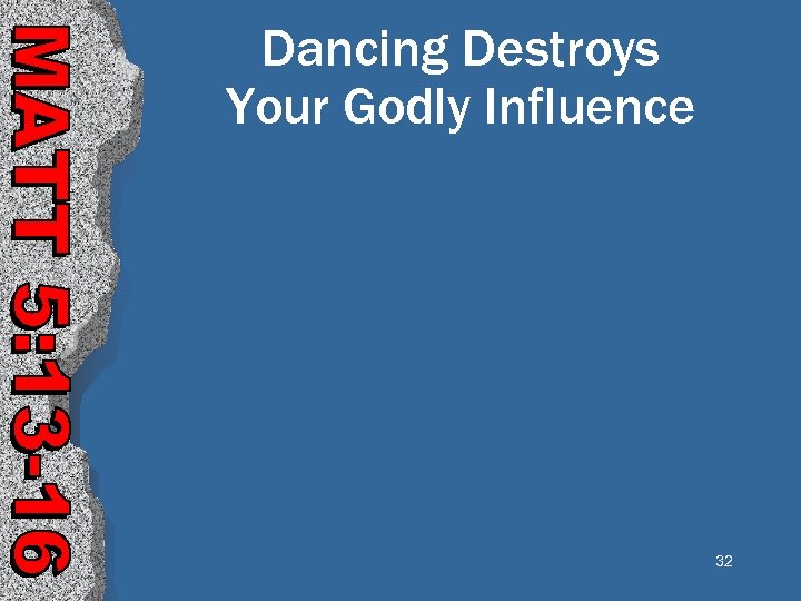 Dancing Destroys Your Godly Influence 32 