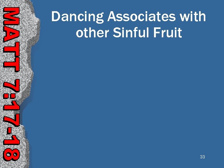 Dancing Associates with other Sinful Fruit 33 