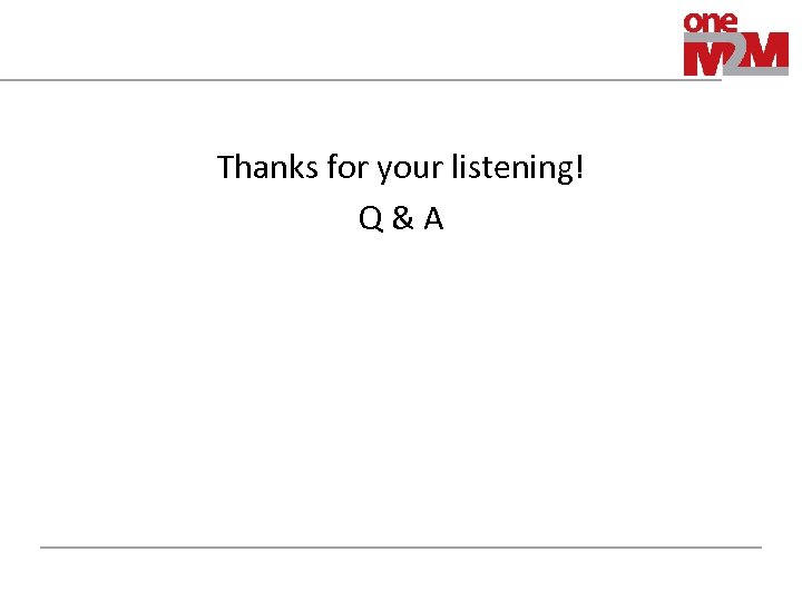 Thanks for your listening! Q&A 