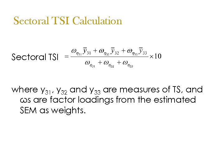 Sectoral TSI Calculation Sectoral TSI where y 31, y 32 and y 33 are