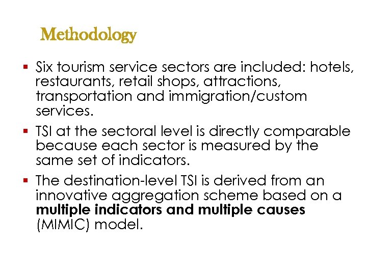 Methodology § Six tourism service sectors are included: hotels, restaurants, retail shops, attractions, transportation