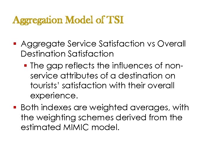 Aggregation Model of TSI § Aggregate Service Satisfaction vs Overall Destination Satisfaction § The