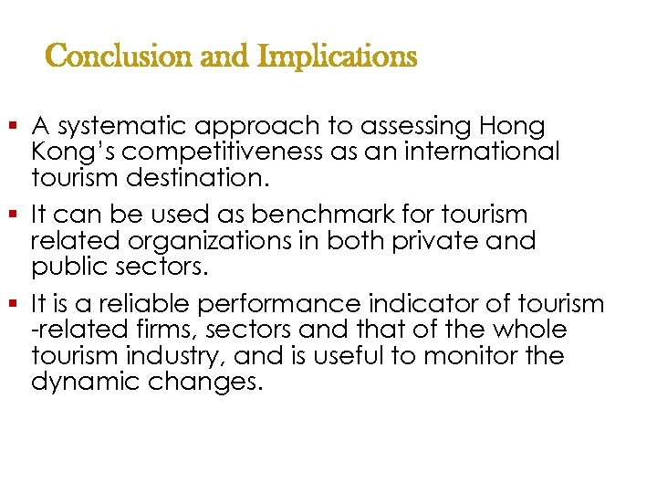 Conclusion and Implications § A systematic approach to assessing Hong Kong’s competitiveness as an