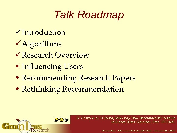 Talk Roadmap ü Introduction ü Algorithms ü Research Overview • Influencing Users • Recommending