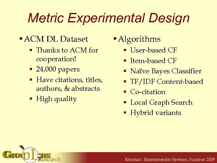 Metric Experimental Design • ACM DL Dataset § Thanks to ACM for cooperation! §
