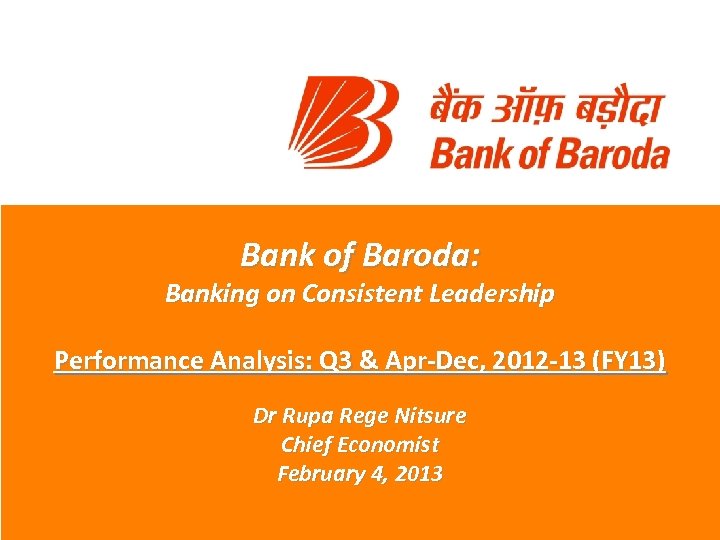 Bank of Baroda: Banking on Consistent Leadership Performance Analysis: Q 3 & Apr-Dec, 2012