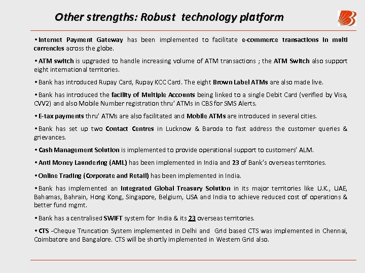 Other strengths: Robust technology platform • Internet Payment Gateway has been implemented to facilitate