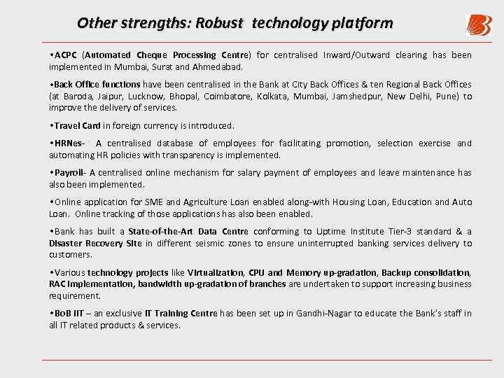 Other strengths: Robust technology platform • ACPC (Automated Cheque Processing Centre) for centralised Inward/Outward