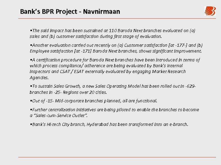 Bank’s BPR Project - Navnirmaan • The said impact has been sustained at 110