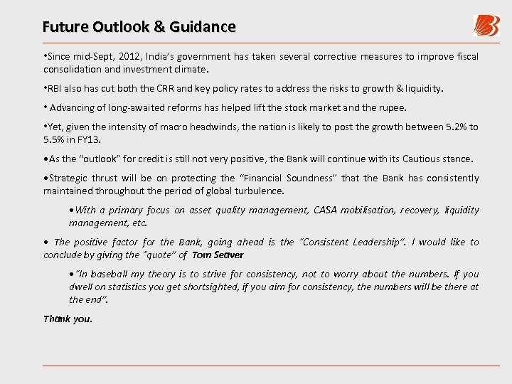 Future Outlook & Guidance • Since mid-Sept, 2012, India’s government has taken several corrective