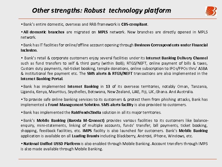 Other strengths: Robust technology platform • Bank’s entire domestic, overseas and RRB framework is