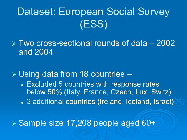 Dataset: European Social Survey (ESS) Ø Two cross-sectional rounds of data – 2002 and