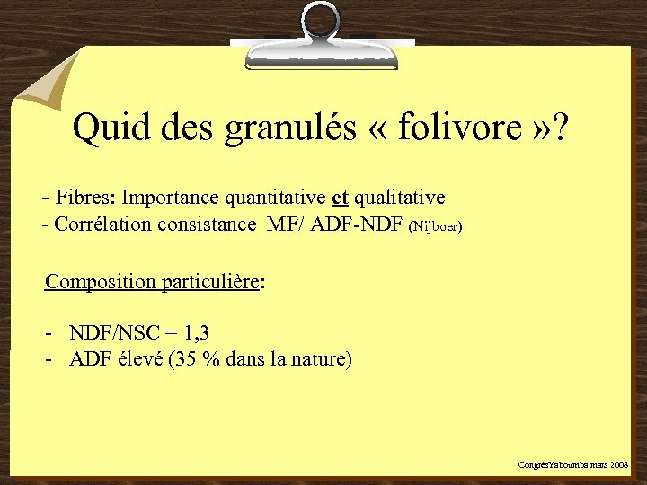 Quid des granulés « folivore » ? - Fibres: Importance quantitative et qualitative -