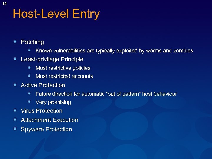 14 Host-Level Entry Patching Known vulnerabilities are typically exploited by worms and zombies Least-privilege