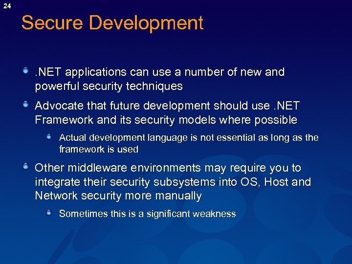 24 Secure Development. NET applications can use a number of new and powerful security