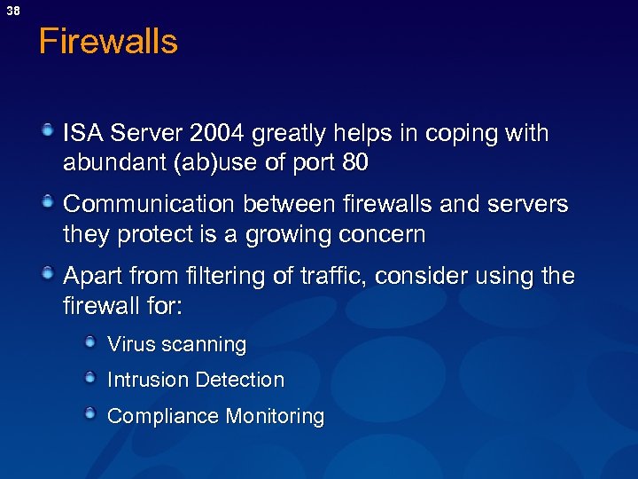 38 Firewalls ISA Server 2004 greatly helps in coping with abundant (ab)use of port