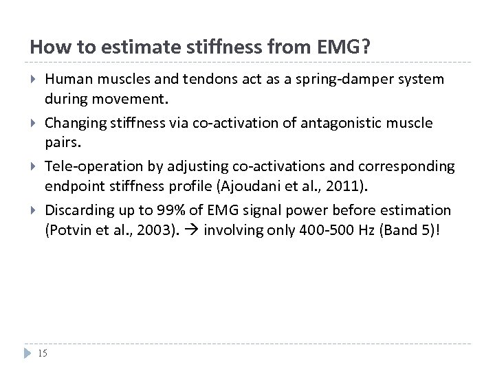 How to estimate stiffness from EMG? Human muscles and tendons act as a spring-damper