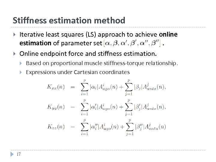 Stiffness estimation method Iterative least squares (LS) approach to achieve online estimation of parameter