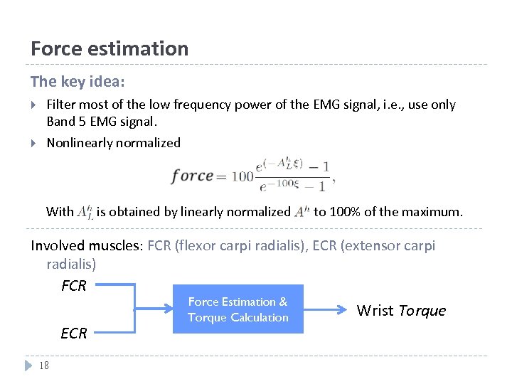 Force estimation The key idea: Filter most of the low frequency power of the