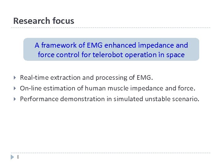 Research focus A framework of EMG enhanced impedance and force control for telerobot operation