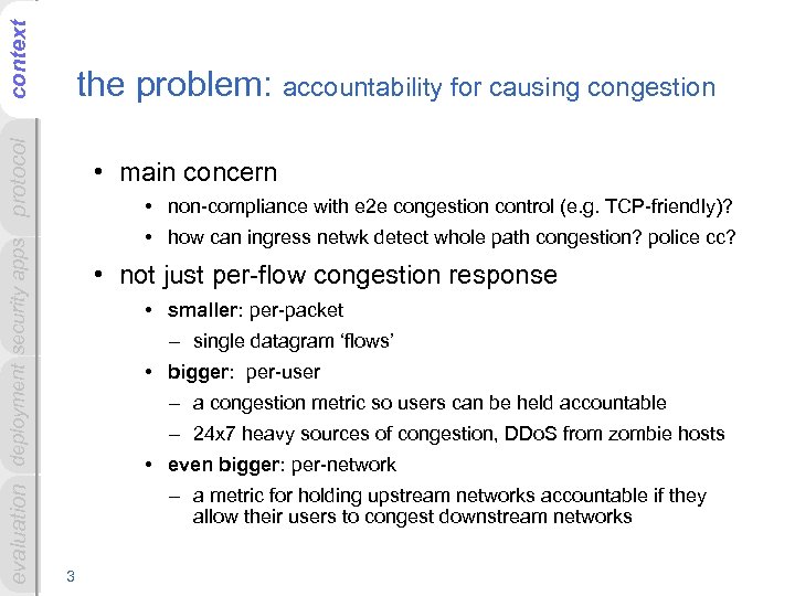 context evaluation deployment security apps protocol the problem: accountability for causing congestion • main