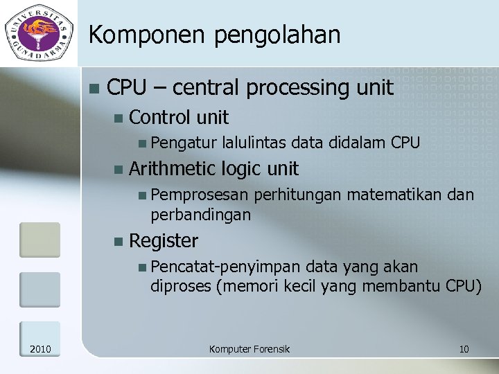Komponen pengolahan n CPU – central processing unit n Control unit n Pengatur n